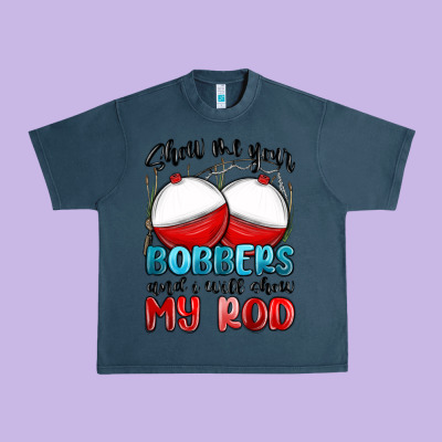 Urban Heavy Tee show me your bobbers and i will show my rod