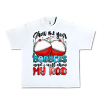 White show me your bobbers and i will show my rod Urban Heavy Tee - MaliasSmallBusiness