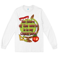White the future of the world is in my classroom Long Sleeve Tee - texasbilliewilder