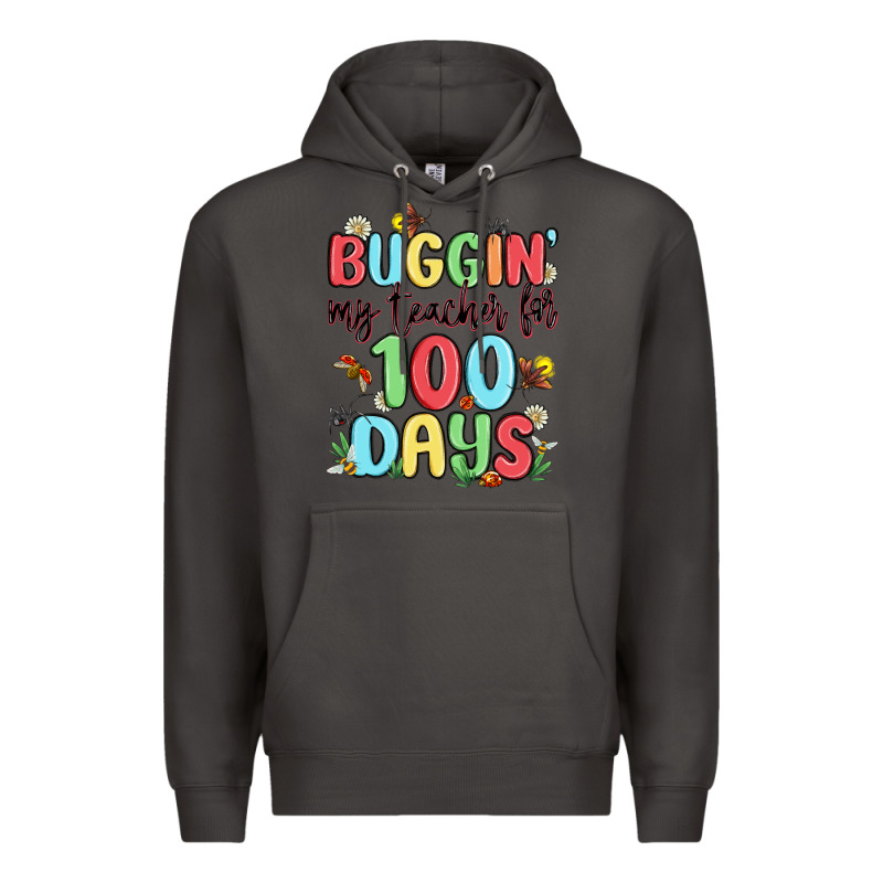 Buggin My Teacher For 100 Days Premium Hoodie by MaliasSmallBusiness | Teevron