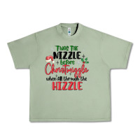 Oil Green twas the nizzle  before christmizzle Urban Heavy Tee - MaliasSmallBusiness
