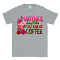 Heather Grey mother hustler wt a side of coffee Classic Tee - texasbilliewilder