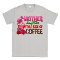 Moon Dust mother hustler wt a side of coffee Classic Tee - texasbilliewilder