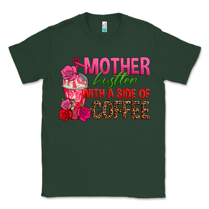 Mother Hustler Wt A Side Of Coffee Classic Tee by texasbilliewilder | Teevron