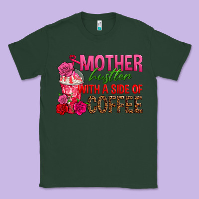 Mother Hustler Wt A Side Of Coffee Classic Tee Designed By Texasbilliewilder