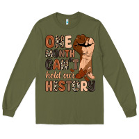 Army Green one month can't hold our history Long Sleeve Tee - Zillion Design Studio