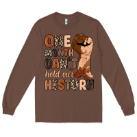 Chestnut one month can't hold our history Long Sleeve Tee - Zillion Design Studio