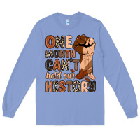 Colony Blue one month can't hold our history Long Sleeve Tee - Zillion Design Studio