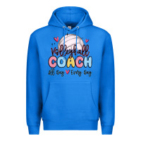 True Royal volleyball coach all day every day Premium Hoodie - MaliasSmallBusiness
