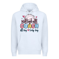White volleyball coach all day every day Premium Hoodie - MaliasSmallBusiness