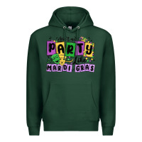 Sports Green aint no party like mardi gras Premium Hoodie - MaliasSmallBusiness