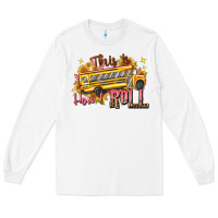 White this is how i roll Long Sleeve Tee - texasbilliewilder