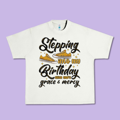 Urban Heavy Tee stepping into my birthday with god s grace and mer