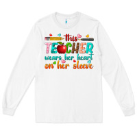White this teacher wears her heart on her sleeve Long Sleeve Tee - texasbilliewilder