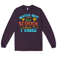 Plum watch out pre school here i come Long Sleeve Tee - texasbilliewilder
