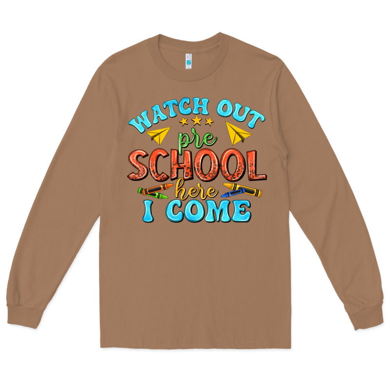 Watch Out Pre School Here I Come Long Sleeve Tee by texasbilliewilder | Teevron