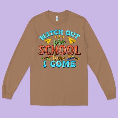 Long Sleeve Tee watch out pre school here i come