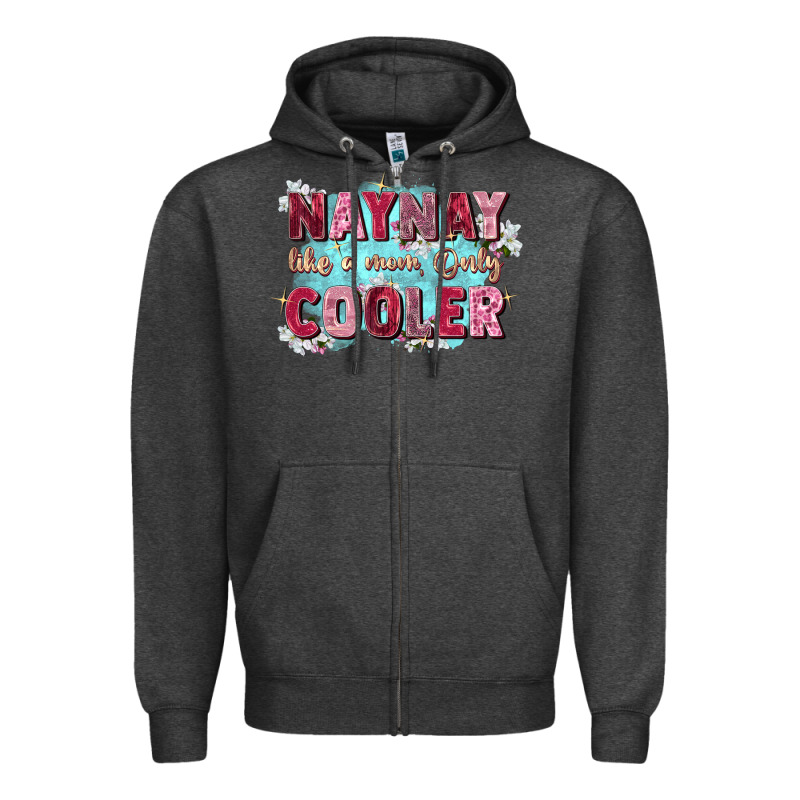 Naynay Like A Mom Zipper Hoodie by Zillion Design Studio | Teevron