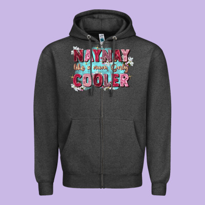 Naynay Like A Mom Zipper Hoodie Designed By Zillion Design Studio