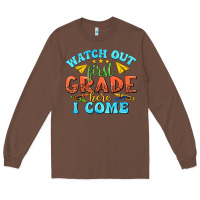 Chestnut watch out first grade here i come Long Sleeve Tee - texasbilliewilder
