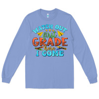 Colony Blue watch out first grade here i come Long Sleeve Tee - texasbilliewilder