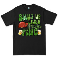 Black shut up liver you're fine st patricks day Premium Tee - Artiststas