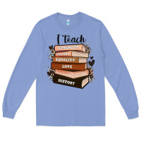 Colony Blue i teach strength bravery equality love history Long Sleeve Tee - Zillion Design Studio