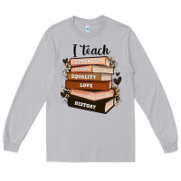 Moon Dust i teach strength bravery equality love history Long Sleeve Tee - Zillion Design Studio