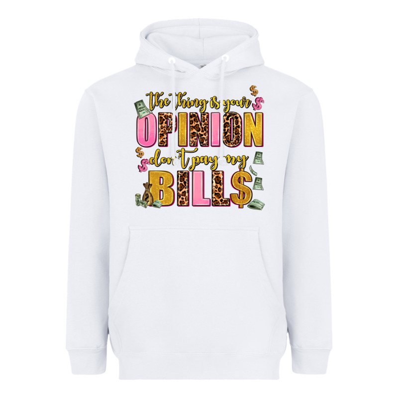 The Thing Is Your Opinion Dont Pay My Bills Heavyweight Hoodie by AdoDesignShop | Teevron