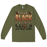 Army Green i teach black lives and they matter Long Sleeve Tee - Zillion Design Studio