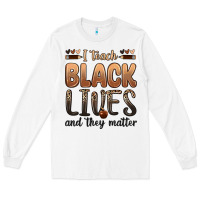White i teach black lives and they matter Long Sleeve Tee - Zillion Design Studio