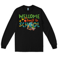 Black welcome back to school Long Sleeve Tee - texasbilliewilder
