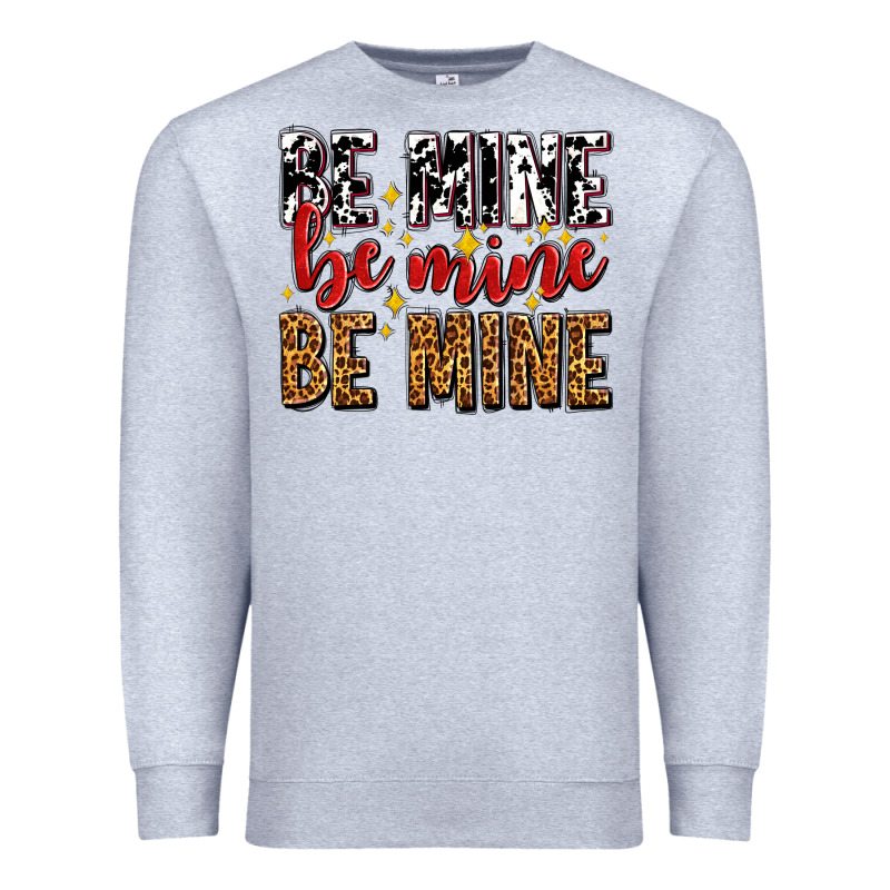 Be Mine Be Mine Be Mine Premium Sweatshirt by AdoDesignShop | Teevron
