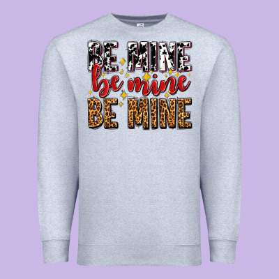 Be Mine Be Mine Be Mine Premium Sweatshirt Designed By Adodesignshop