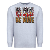Heather Grey be mine be mine be mine Premium Sweatshirt - AdoDesignShop