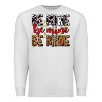 Oatmeal Heather be mine be mine be mine Premium Sweatshirt - AdoDesignShop