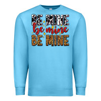 Ocean Blue be mine be mine be mine Premium Sweatshirt - AdoDesignShop