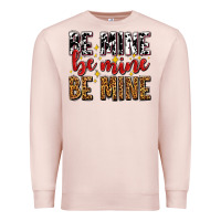 Pale Pink be mine be mine be mine Premium Sweatshirt - AdoDesignShop