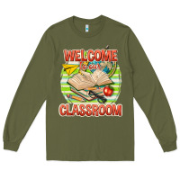 Army Green welcome to our classroom Long Sleeve Tee - texasbilliewilder