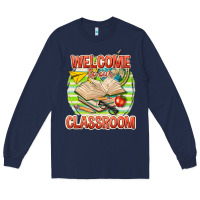 Navy welcome to our classroom Long Sleeve Tee - texasbilliewilder