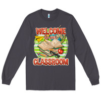 Welcome To Our Classroom Long Sleeve Tee | Teevron