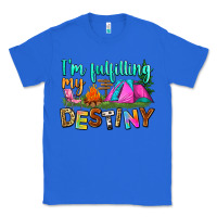 True Royal i'm fulfilling my destiny Classic Tee - Zillion Design Studio
