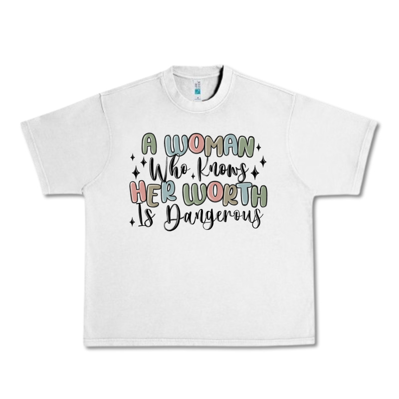 A Woman Who Knows Her Worth Is Dangerous Urban Heavy Tee by MaliasSmallBusiness | Teevron