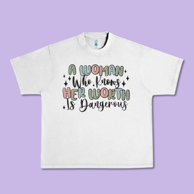 Urban Heavy Tee a woman who knows her worth is dangerous