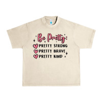 Sandshell be pretty strong brave kind Urban Heavy Tee - MaliasSmallBusiness