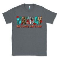 Charcoal Heather naynay like a mom only cooler Classic Tee - texasbilliewilder