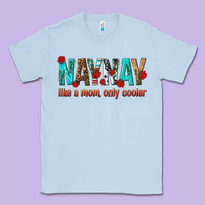 Naynay Like A Mom Only Cooler Classic Tee Designed By Texasbilliewilder