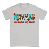 Moon Dust naynay like a mom only cooler Classic Tee - texasbilliewilder