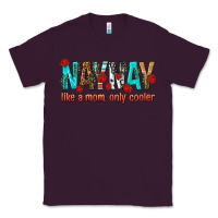 Plum naynay like a mom only cooler Classic Tee - texasbilliewilder