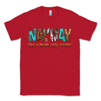 Red naynay like a mom only cooler Classic Tee - texasbilliewilder